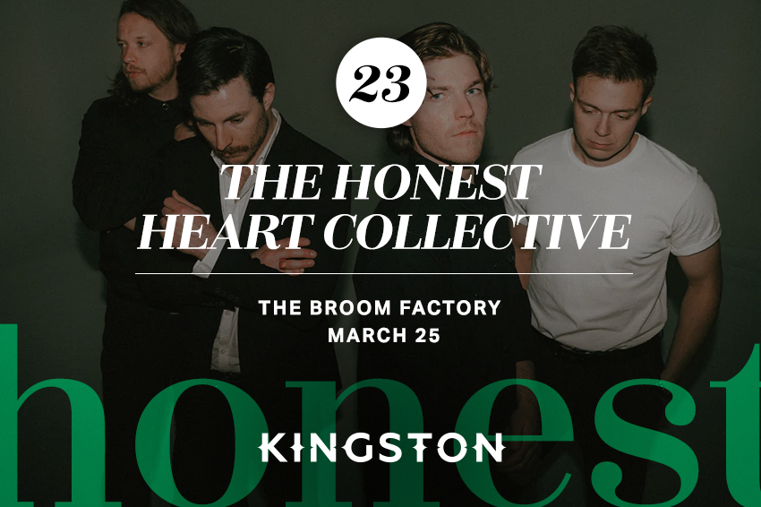 23. The Honest Heart Collective The Broom Factory March 25