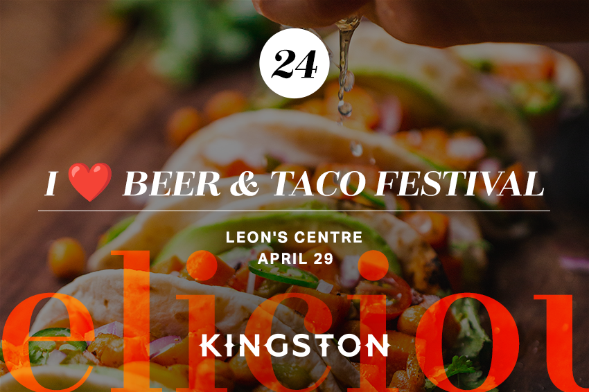 24. I ❤️ Beer & Taco Festival Leon's Centre April 29