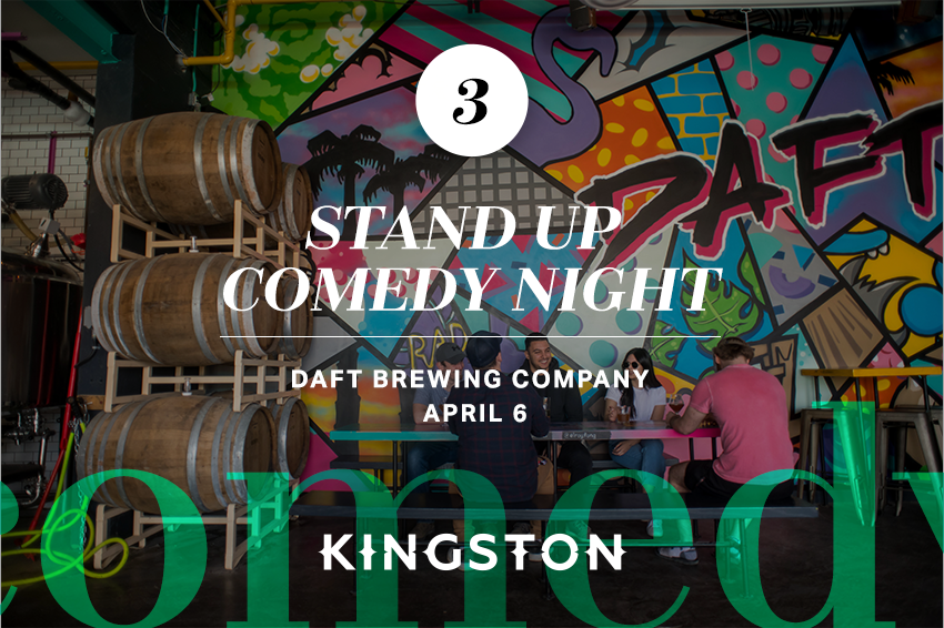 3. Stand up comedy night Daft Brewing Company April 6