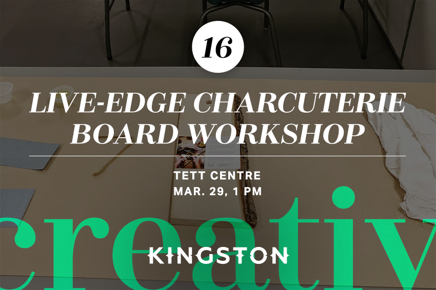 16. Live-edge charcuterie board workshop